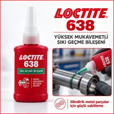 LOCTITE 638 Yüksek Mukavemetli Sıkı Geçme Bileşeni
