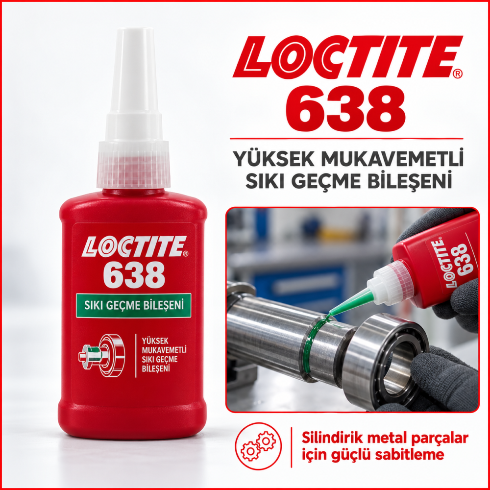 LOCTITE 638 Yüksek Mukavemetli Sıkı Geçme Bileşeni