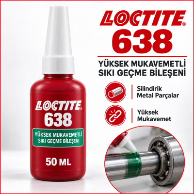 LOCTITE 638 Yüksek Mukavemetli Sıkı Geçme Bileşeni 50 Ml
