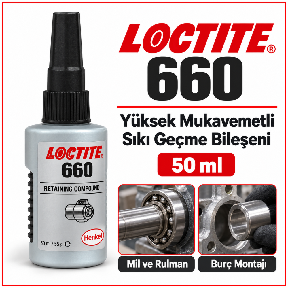 LOCTITE 660 Yüksek Mukavemetli Sıkı Geçme Bileşeni 50 Ml